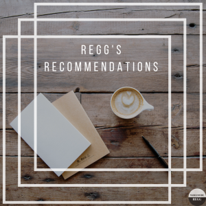 Regg's Recommendations